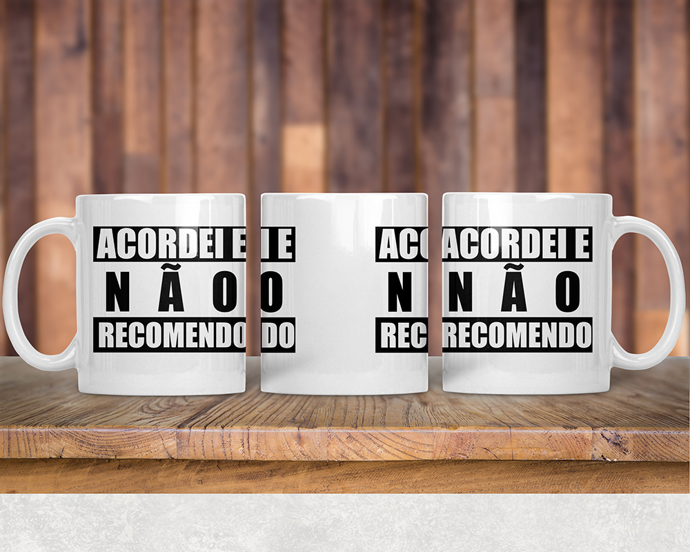 Arte caneca Acordei e Não Recomendo